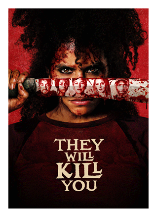 THEY WILL KILL YOU