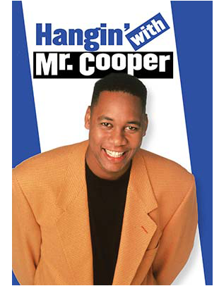 HANGIN' WITH MR. COOPER