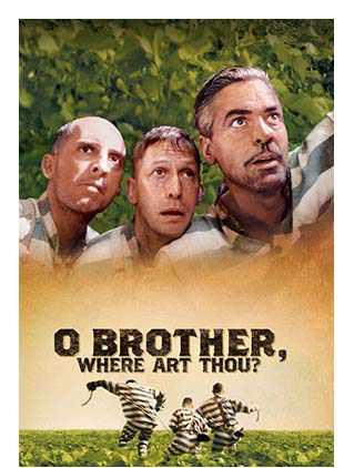O BROTHER, WHERE ART THOU?