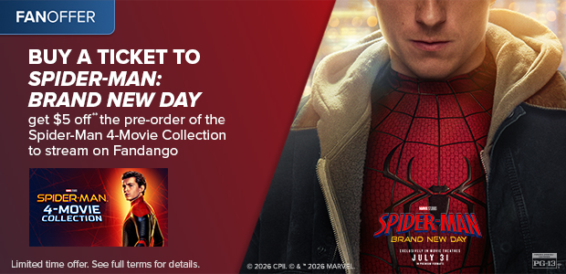 BUY A TICKET TO SPIDER-MAN: BRAND NEW DAY GET $5 OFF** THE PREORDER OF THE SPIDER-MAN 4 MOVIE COLLECTION