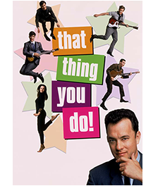 THAT THING YOU DO!