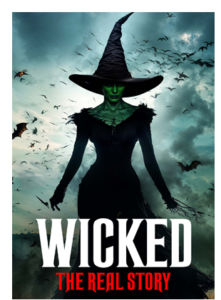 WICKED - THE REAL STORY