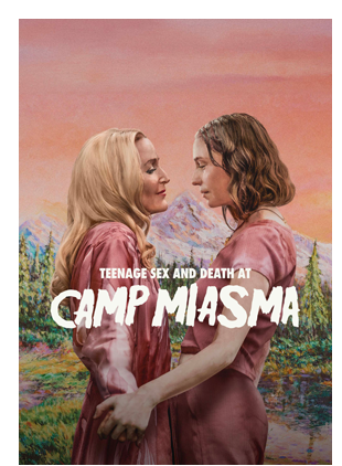 TEENAGE SEX AND DEATH AT CAMP MIASMA