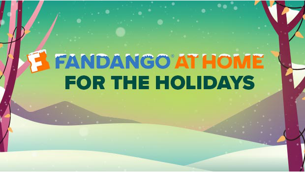 FANDANGO AT HOME FOR THE HOLIDAYS