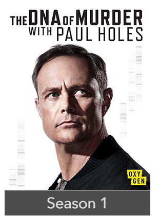 THE DNA OF MURDER WITH PAUL HOLES: SEASON 1
