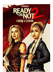 READY OR NOT 2: HERE I COME