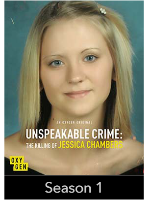 UNSPEAKABLE CRIME: THE KILLING OF JESSICA CHAMBERS: SEASON 1