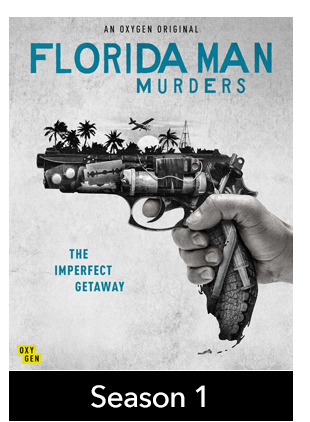 FLORIDA MAN MURDERS: SEASON 1