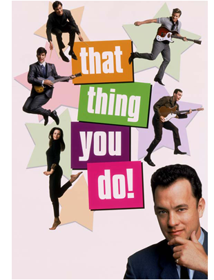 THAT THING YOU DO!