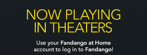 NOW PLAYING IN THEATERS