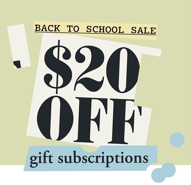 Back to school sale: $20 off gift subscriptions