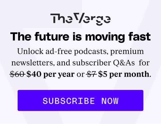 Subscribe now to The Verge for just $5 per month