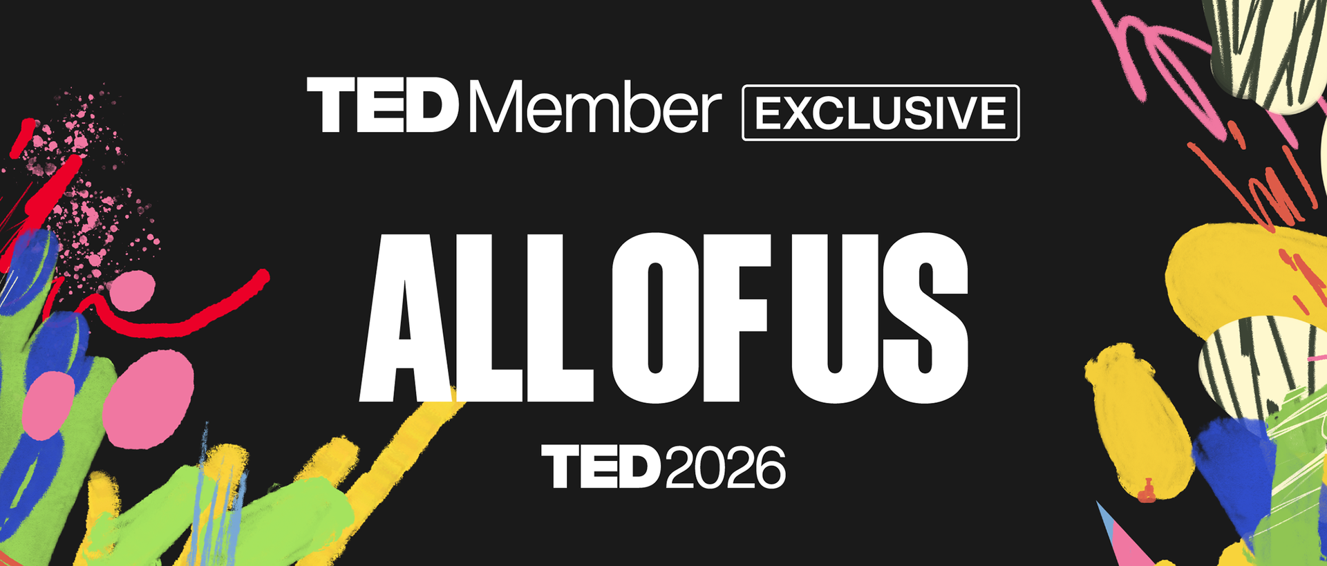 TED Member Exclusive: All of Us TED 2026