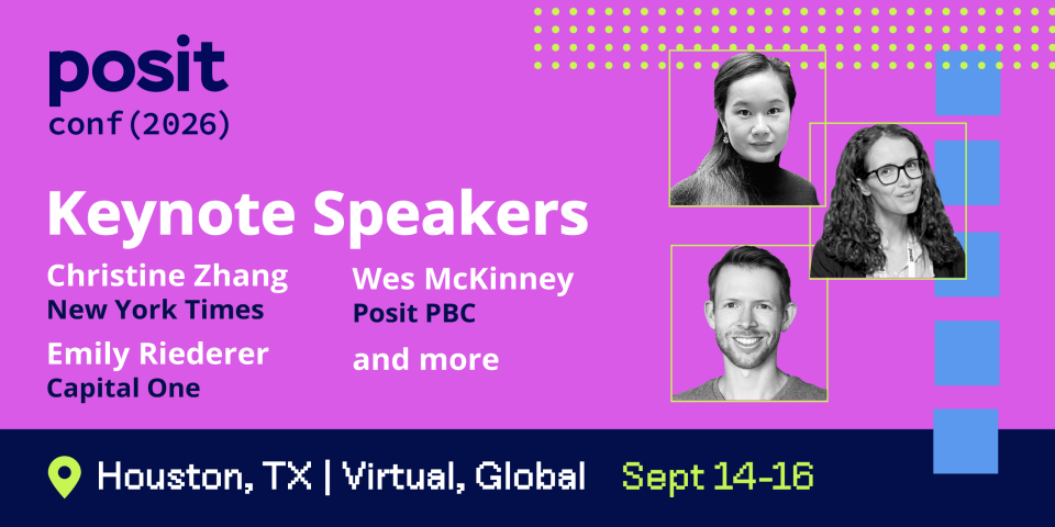 Posit conf (2026) banner listing keynote speakers Christine Zhang, Emily Riederer, Wes McKinney, and more, with Houston, virtual, and Sept. 14–16 details.