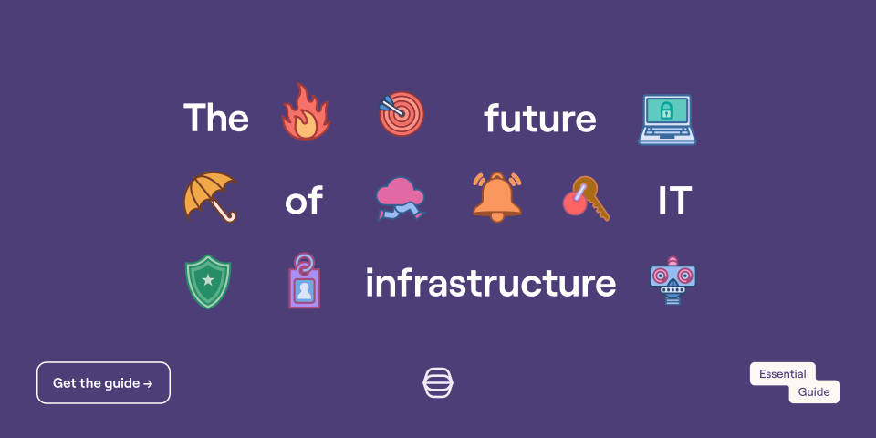 The future of IT infrastructure | Essential Guide | Get the guide from Tines