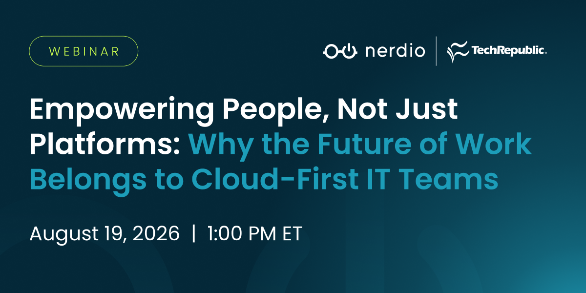 Nerdio and TechRepublic webinar banner promoting cloud-first IT teams and empowering people, scheduled for Aug. 19, 2026, at 1 p.m. ET.