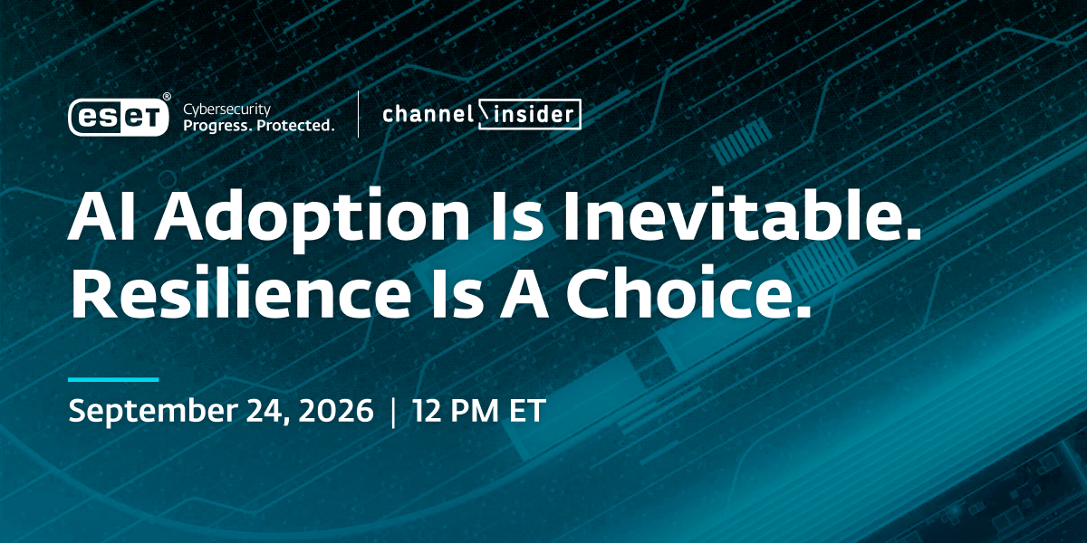 ESET and Channel Insider webinar banner for 'AI Adoption Is Inevitable. Resilience Is a Choice,' scheduled for Sept. 24, 2026, at noon ET.