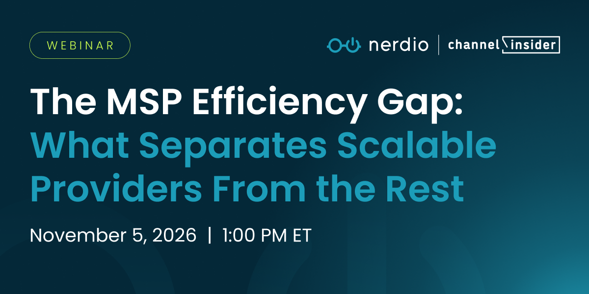 Nerdio and Channel Insider webinar banner titled 'The MSP Efficiency Gap: What Separates Scalable Providers From the Rest,' scheduled for Nov. 5, 2026.