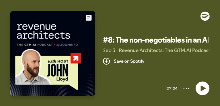 Spotify player for Revenue Architects: The GTM.AI Podcast by ZoomInfo, featuring host John Lloyd and episode 8, 'The non-negotiables in AI.'