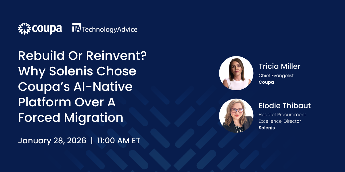 Rebuild or Reinvent? Why Solenis Chose Coupa’s AI-Native Platform Over a Forced Migration | Jan. 28 at 11 a.m. ET | With Coupa + TechnologyAdvice