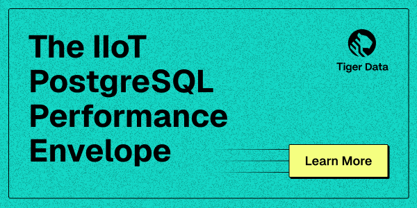 The IIoT PostgreSQL Performance Envelope - Tiger Data - Learn More