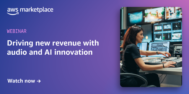 AWS Marketplace webinar banner titled 'Driving New Revenue With Audio and AI Innovation,' featuring a woman operating audio controls in a broadcast studio.