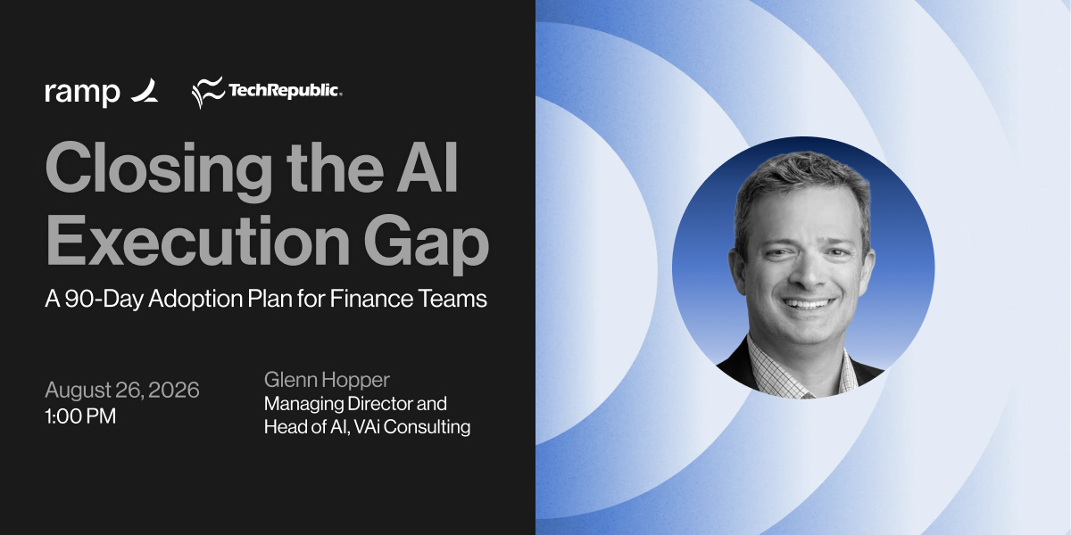Ramp and TechRepublic webinar banner titled 'Closing the AI Execution Gap: A 90-Day Adoption Plan for Finance Teams,' featuring Glenn Hopper on Aug. 26, 2026.