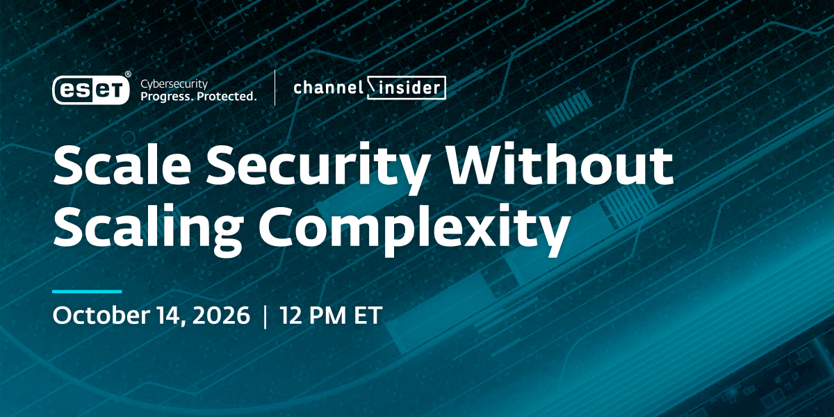 ESET and Channel Insider webinar banner for 'Scale Security Without Scaling Complexity,' scheduled Oct. 14, 2026, at noon ET.