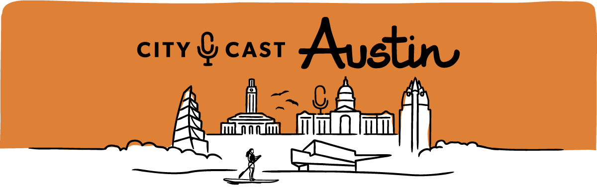 Your daily guide, Hey Austin, by City Cast Your daily guide, Hey Austin, by City Cast