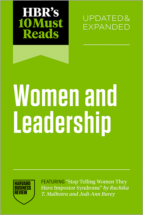 HBR's 10 Must Reads on Women and Leadership, Updated and Expanded