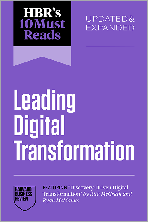 HBR's 10 Must Reads on Leading Digital Transformation, Updated and Expanded