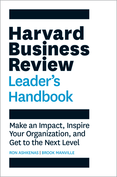 Harvard Business Review Leader's Handbook: Make an Impact, Inspire Your Organization, and Get to the Next Level