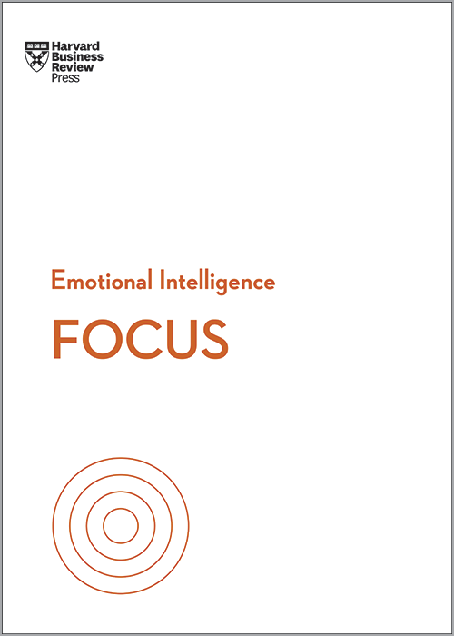 Focus (HBR Emotional Intelligence Series)