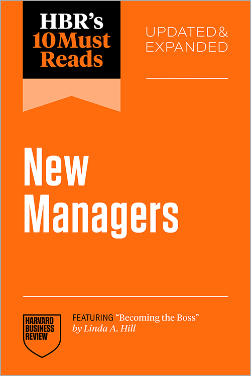 HBR's 10 Must Reads for New Managers, Updated and Expanded