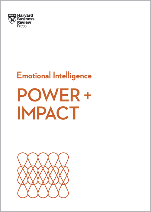 Power and Impact (HBR Emotional Intelligence Series)