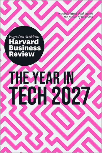 The Year in Tech, 2027: The Insights You Need from Harvard Business Review