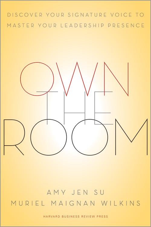Own the Room: Discover Your Signature Voice to Master Your Leadership Presence
