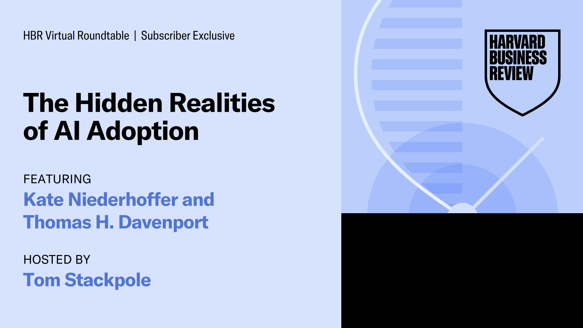 The Hidden Realities of AI Adoption. Featuring Kate Niederhoffer and Thomas H. Davenport.  Hosted by Tom Stackpole.