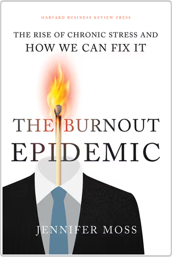 The Burnout Epidemic: The Rise of Chronic Stress and How We Can Fix It