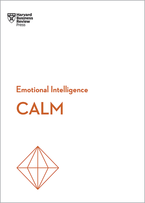 Calm (HBR Emotional Intelligence Series)