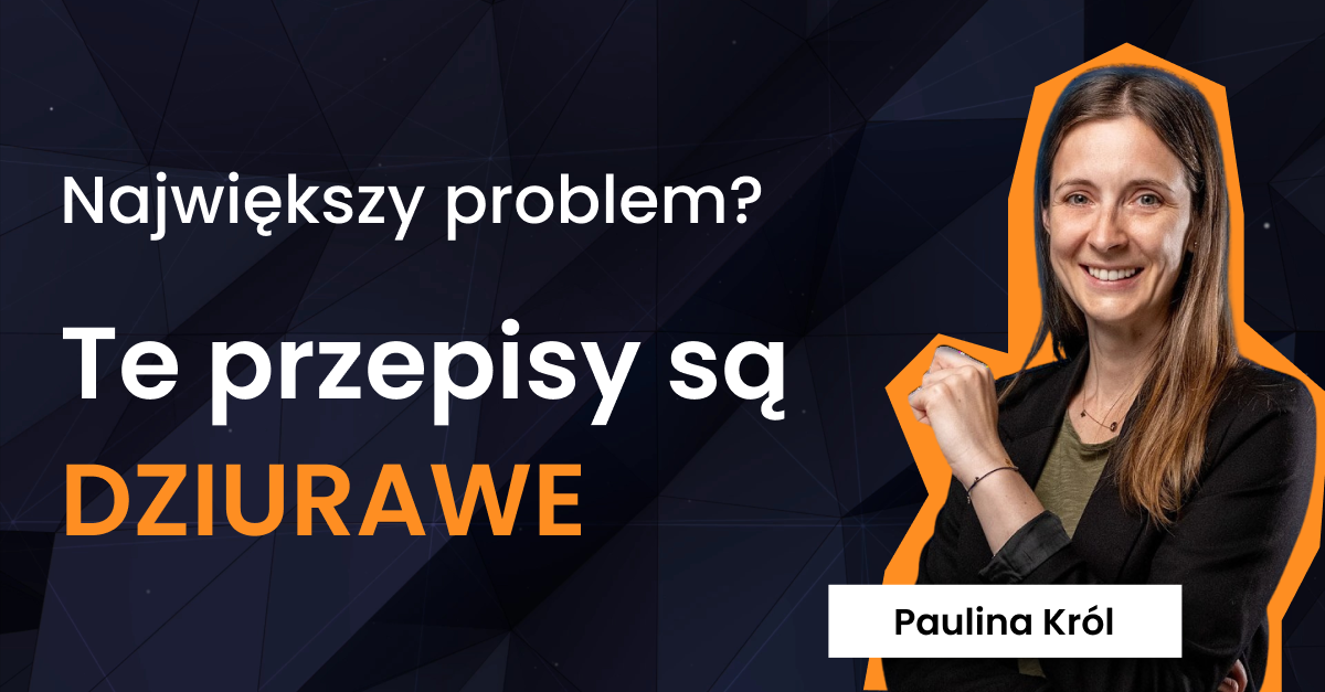 Największy problem? Te przepisy są dziurawe | Wywiad FXMAG z Pauliną Król