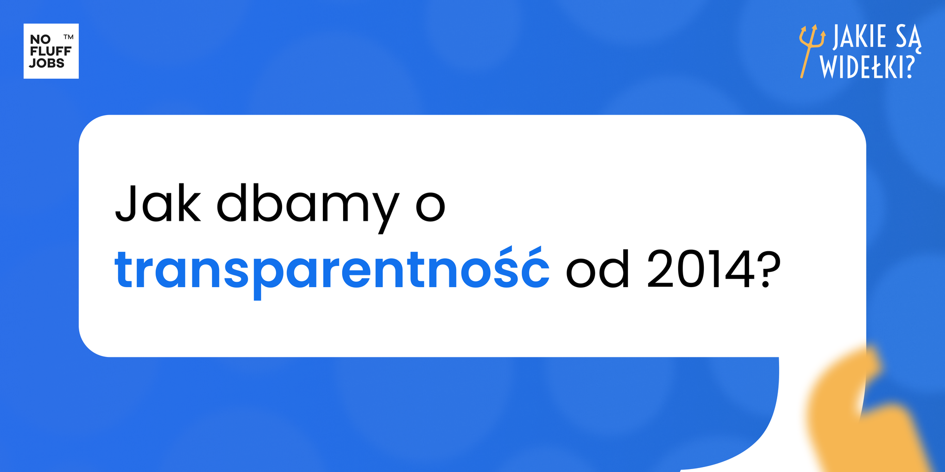 Jak dbamy o transparentność od 2014?