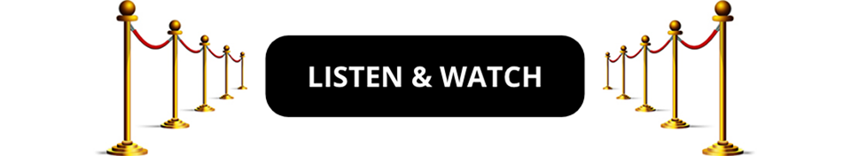 LISTEN & WATCH