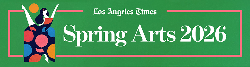 Los Angeles Times | Springs Arts 2026 Los Angeles Times | Springs Arts 2026