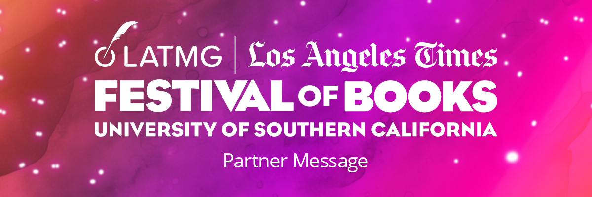 LATMG | Los Angeles Times – Festival of Books | University of Southern California | Partner Message