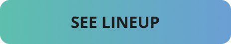SEE LINEUP SEE LINEUP