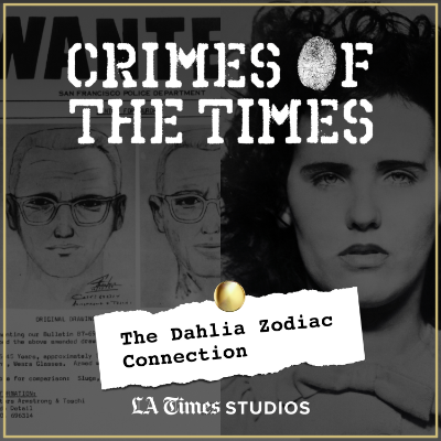 CRIMES OF THE TIMES | The Dahlia Zodiac Connection