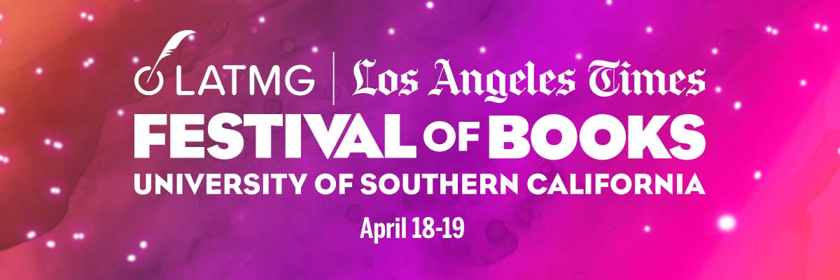 LATMG | Los Angeles Times – Festival of Books | University of Southern California | April 18-19, 2026