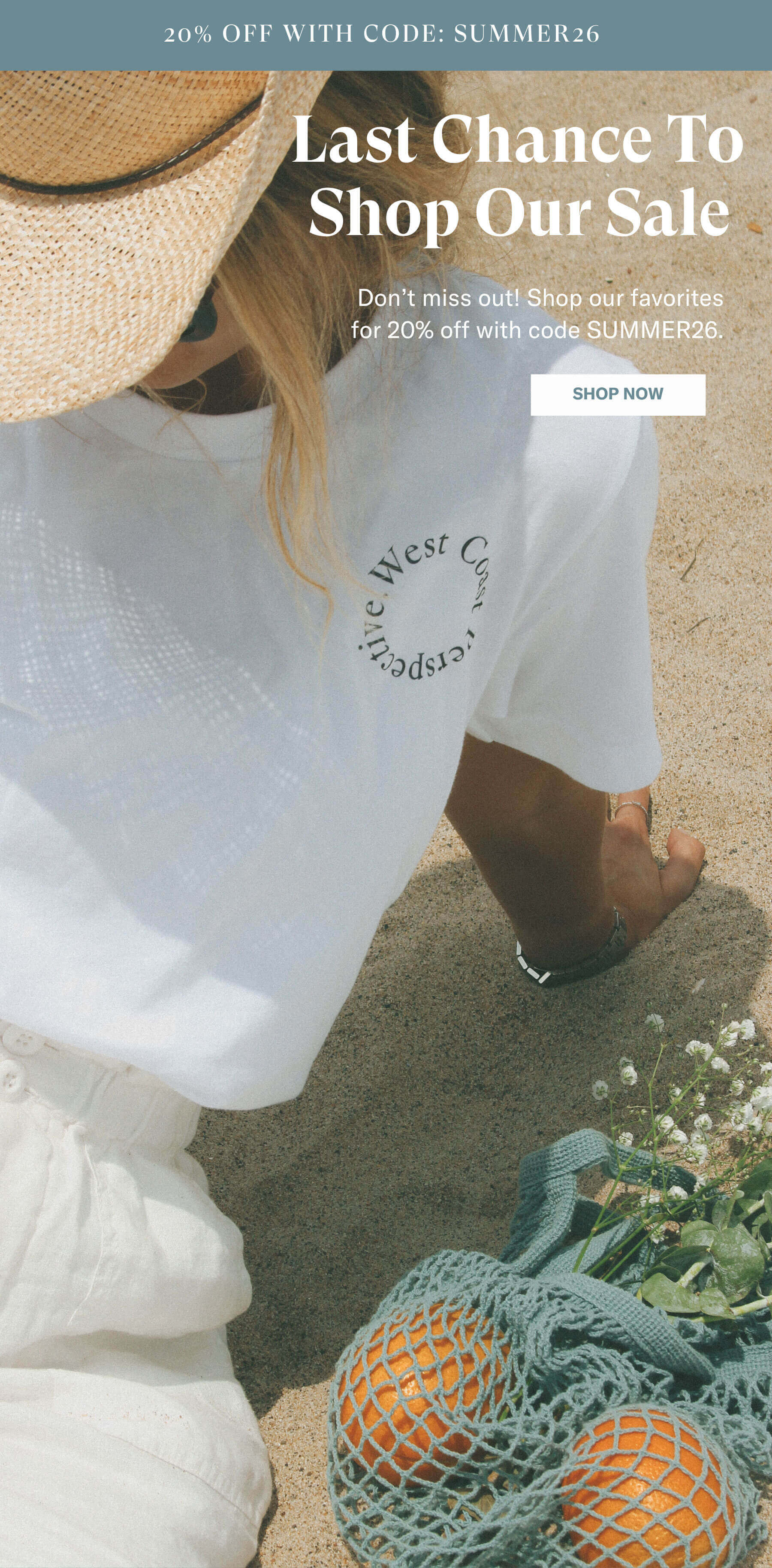 20% OFF WITH CODE: SUMMER 26 | Last Chance To Shop Our Sale | Don't miss out! Shop our favorites for 20% off with code SUMMER26. | SHOP NOW
