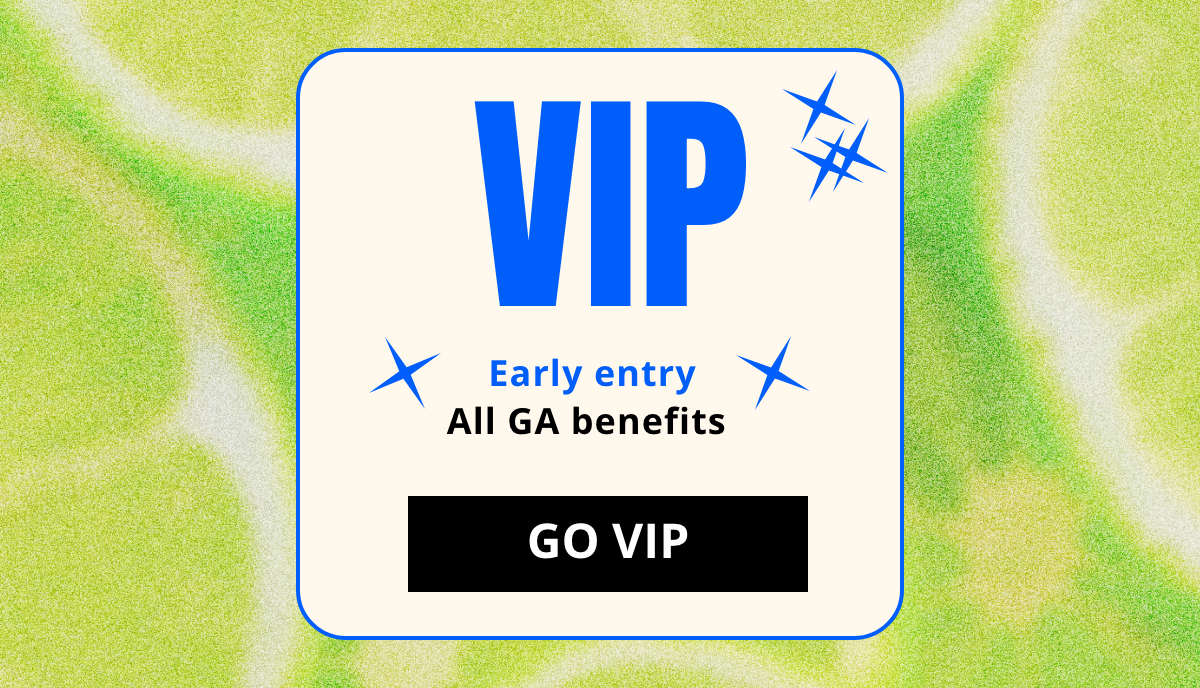 VIP | All GA benefits | GO VIP